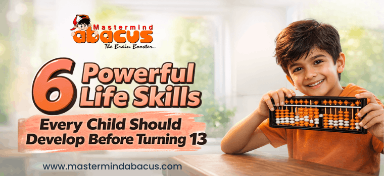 6 Powerful Life Skills Every Child Should Develop Before Turning 13