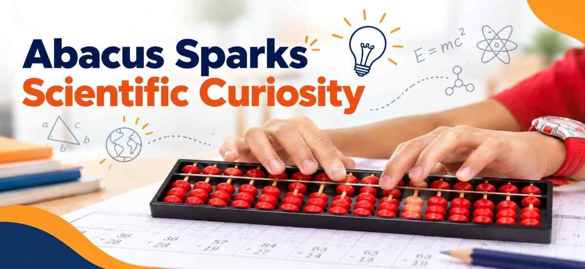 Abacus Sparks Scientific Curiosity