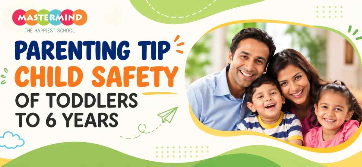 Child Safety Tips for Ages 1 to 6: A Parent's Guide