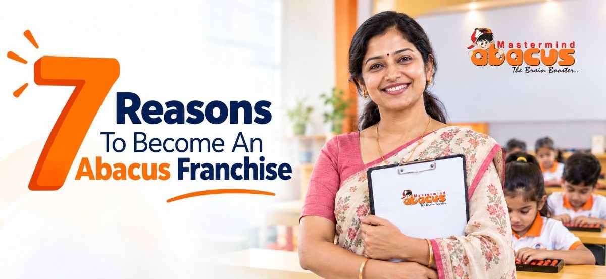 7 Reasons To Become An Abacus Franchise
