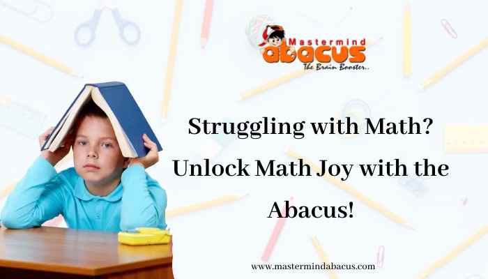 A Child Struggling in Math? Join Mastermind Abacus!