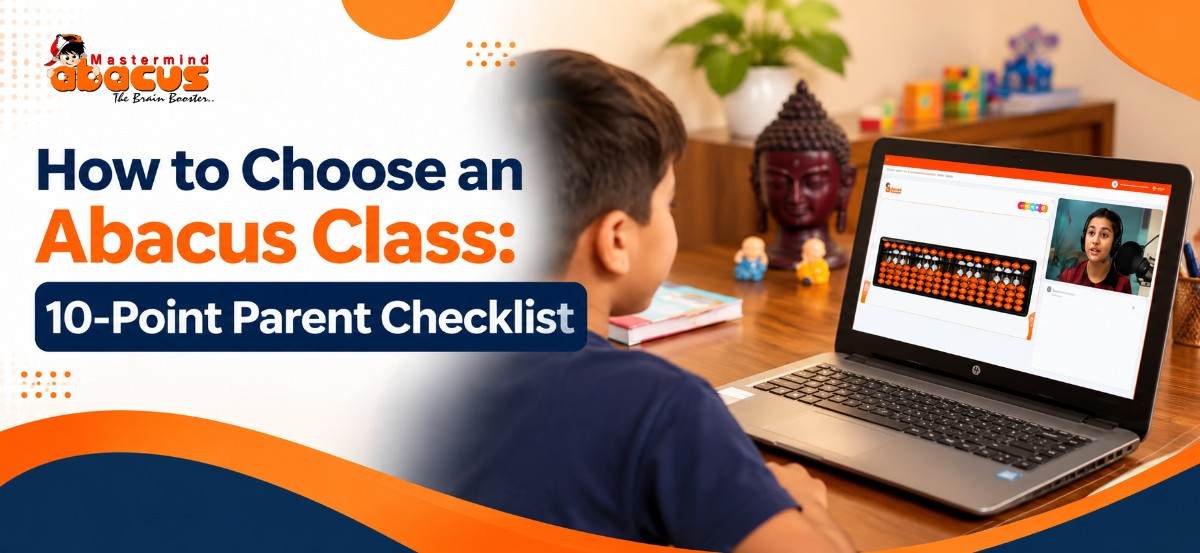 How to Choose an Abacus Class: 10-Point Parent Checklist