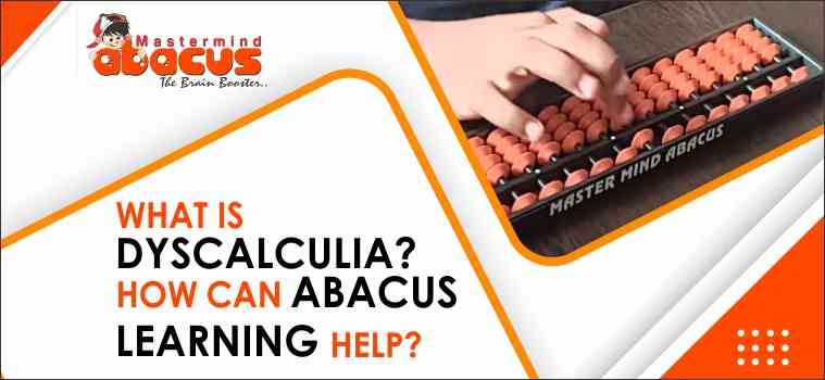 WHAT_IS_DYSCALCULIA_HOW_CAN_ABACUS_LEARNING_HELP